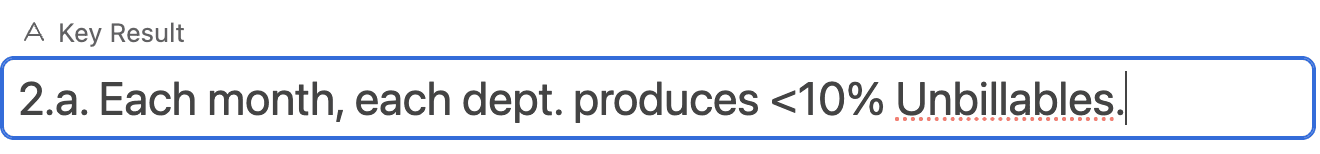Example of OKR at Jolly SEO team: Keeping the % of unbillable product (e.g. nofollow links) under 10% each month