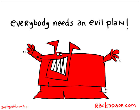 Everybody needs an evil plan!